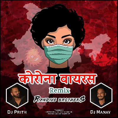 Corona Virus - ( Dialogue Mix ) - Dj Prith & Dj Manav